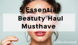 Beauty Haul Musthave