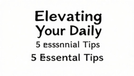 Elevating Your Daily