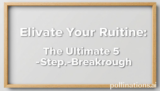 Elevate Your Routine: The Ultimate 5-Step Breakthrough