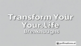 Transform Your Life: 5 Proven Breakthroughs