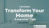5 Ultimate Transform Your Home: Essential Tips