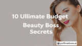 10 Ultimate Budget Beauty Boss Secrets!