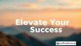 5 Ultimate Elevate Your Success
