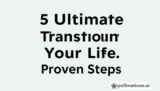 5 Ultimate Transform Your Life: Proven Steps