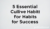 5 Essential Cultivate Habits for Success