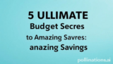 5 Ultimate Budget Secrets for Amazing Savings