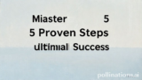 Mastering 5 Proven Steps for Ultimate Success