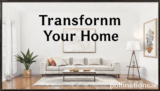 Transform Your Home: 5 Ultimate Secrets