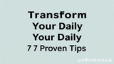 Ultimate Transform Your Daily: 7 Proven Tips