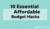 10 Essential Affordable Budget Hacks