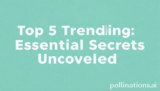 Top 5 Trending: Essential Secrets Uncovered