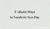 Elevate Your Routine: 5 Ultimate Ways to Transform Your Day