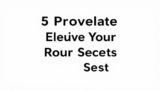 5 Proven Elevate Your Routine Secrets