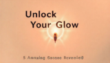 Unlock Your Glow: 5 Amazing Secrets Revealed