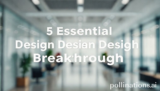 Modern: 5 Essential Design Breakthroughs