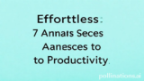 Effortless: 7 Amazing Secrets to Productivity