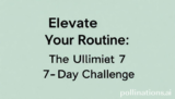 Elevate Your Routine: The Ultimate 7-Day Challenge