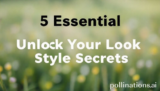 5 Essential Unlock Your Look Style Secrets