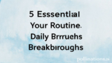 5 Essential Elevate Your Routine for Daily Breakthroughs