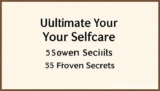 Ultimate Your Selfcare Oasis: 5 Proven Secrets
