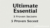 Ultimate Essential 5 Proven Secrets