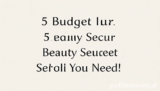 5 Budget Luxe Beauty Secrets You Need!