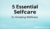 5 Essential Selfcare Secrets for Amazing Wellness