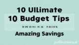 10 Ultimate Budget Tips for Amazing Savings