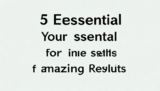5 Essential Your for Amazing Results