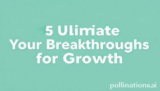 5 Ultimate Your Breakthroughs for Growth