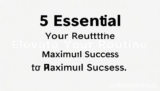5 Essential Elevate Your Routine for Maximum Success