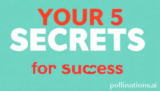 Your 5 Amazing Secrets for Success