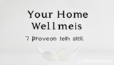 Your Home Wellness: 7 Proven Steps to Bliss