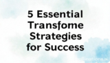 5 Essential Transform Strategies for Success