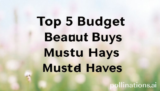 Top 5 Budget Beauty Buys: Amazing Must-Haves