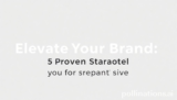 Elevate Your Brand: 5 Proven Strategies for Success