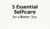 5 Essential Selfcare for a Better You