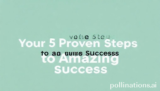 Your 5 Proven Steps to Amazing Success