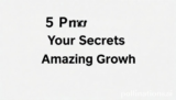 5 Proven Your Secrets for Amazing Growth