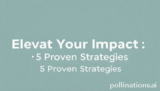 Elevate Your Impact: 5 Proven Strategies