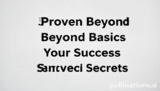 5 Proven Beyond Basics Your Success Secrets