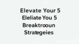 Elevate Your Top 5 Breakthrough Strategies