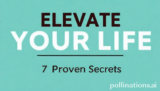 Elevate Your Life: 7 Proven Secrets