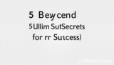 Beyond 5 Ultimate Secrets for Success