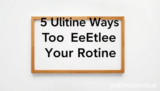 5 Ultimate Ways to Elevate Your Routine