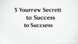 5 Your Proven Secrets to Success
